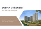 Sobha Crescent Sector 63A Gurgaon - 2, 3 & 4 BHK Residences
