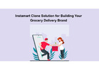Instamart Clone Solution for Building Your Grocery Delivery Brand